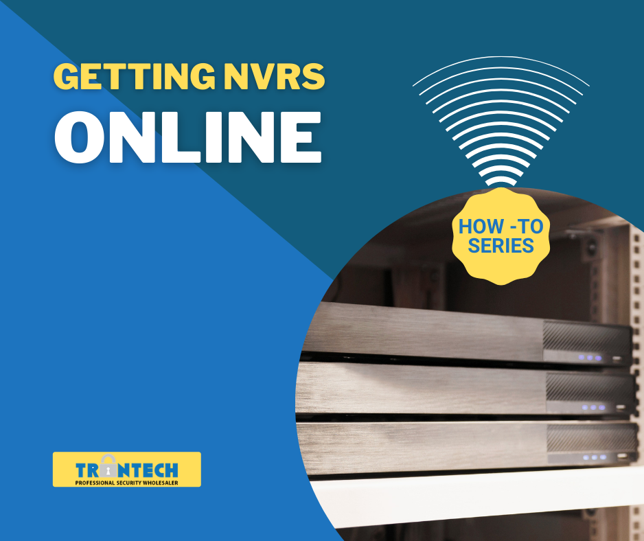 Getting your Network Video Recorders NVRs Online